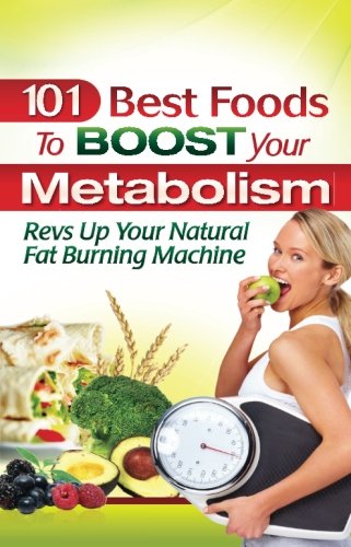 101 Best Foods to Boost Your Metabolism