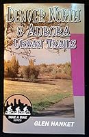 Denver North and Aurora Urban Trails 1933378050 Book Cover