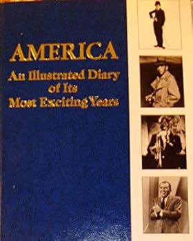 Hardcover America - An Illustrated Diary of Its Most Exciting Years Book