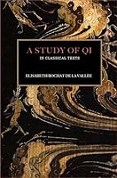 A Study of Qi in Classical Texts 1872468284 Book Cover