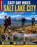 Easy Day Hikes Salt Lake City 2026-2027: A Practical Guide to Waterfalls, Alpine Lakes, Scenic Trails, and Canyon Adventures Across Utah's Wasatch Front