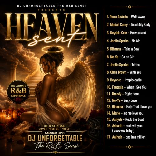 DJ UNFORGETTABLE The R&B SENSI Presents: Heaven Sent