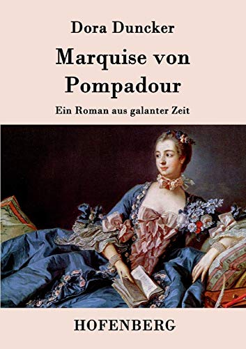Marquise von Pompadour: Ein Roman aus galanter ... [German] 3843094128 Book Cover