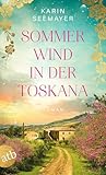 Sommerwind in der Toskana: Roman