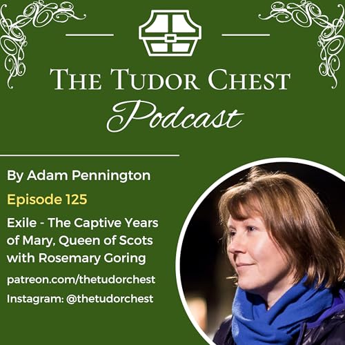 Exile, The Captive Years of Mary, Queen of Scots with Rosemary Goring