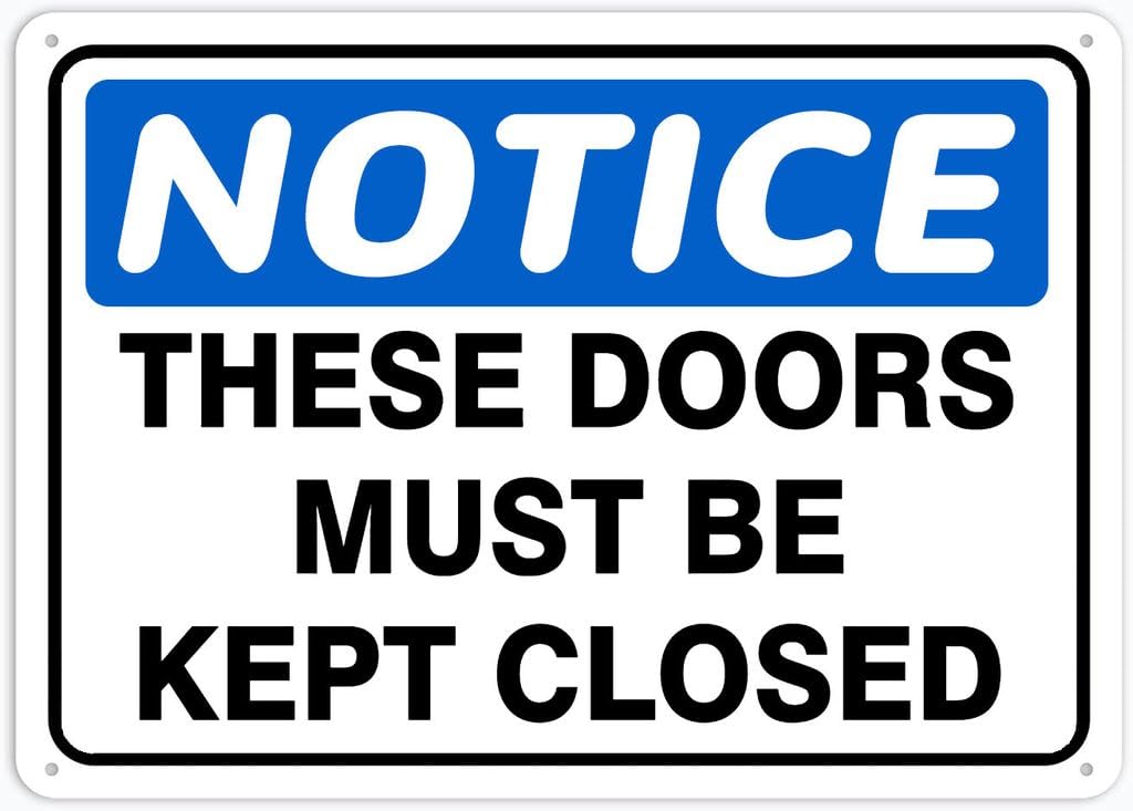 8"x12" Tin Metal Sign - Notice Safety Sign These Doors Must Be Kept Closed - Outdoor Decor, Road/Street Warning Use