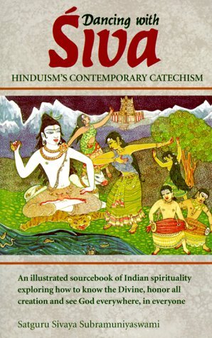 Dancing with Siva: Hinduism's Contemporary Catechism by Satguru Siva Subramuniyaswami (4-Jun-1998) Paperback
