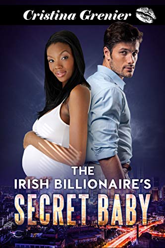 The Irish Billionaire's Secret Baby: A BWWM Pregnancy Romance