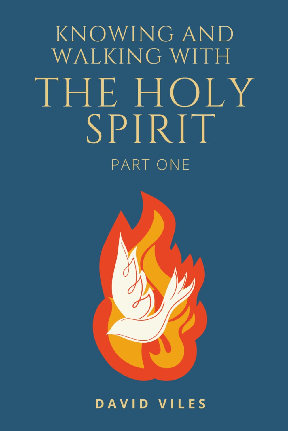 Knowing and Walking with the Holy Spirit: Part 1