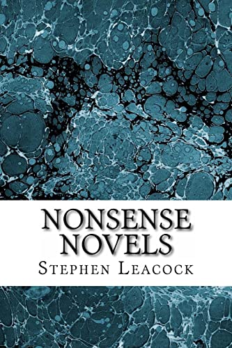 Nonsense Novels: (Stephen Leacock Classics Coll... 1508764824 Book Cover