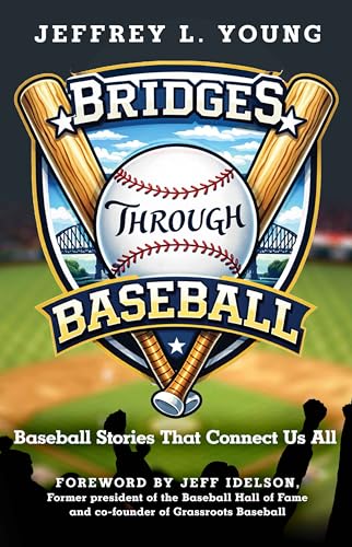 Bridges Through Baseball: Baseball Stories That Connect Us All