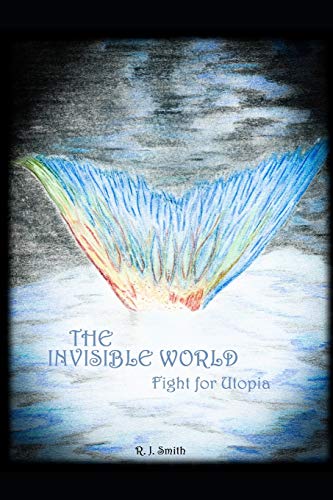The Invisible World: Fight for Utopia B08DC69JM9 Book Cover