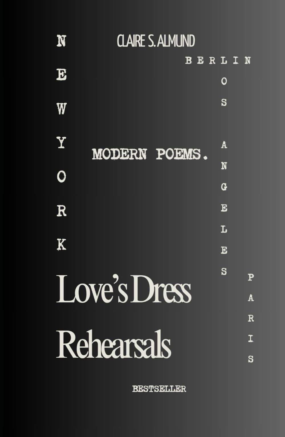 Love's Dress Rehearsals: Modern Poems