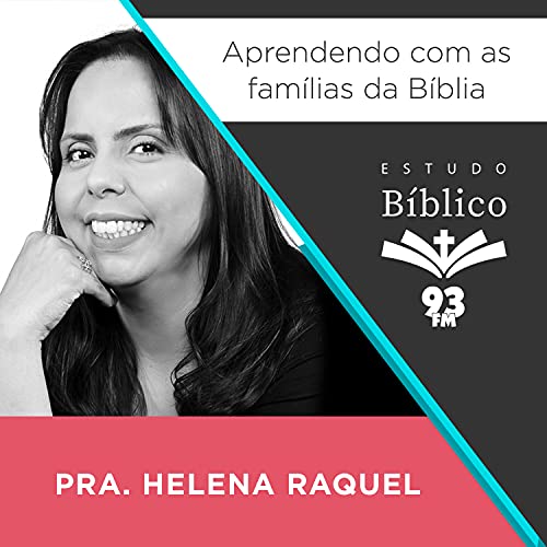 Estudo 93 – Pra Helena Raquel #2 Podcast Por capa