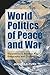 World Politics of Peace and War: Geopolitics in Another Key: Geography and Civilizaton (The Hampton Press Communication Series)