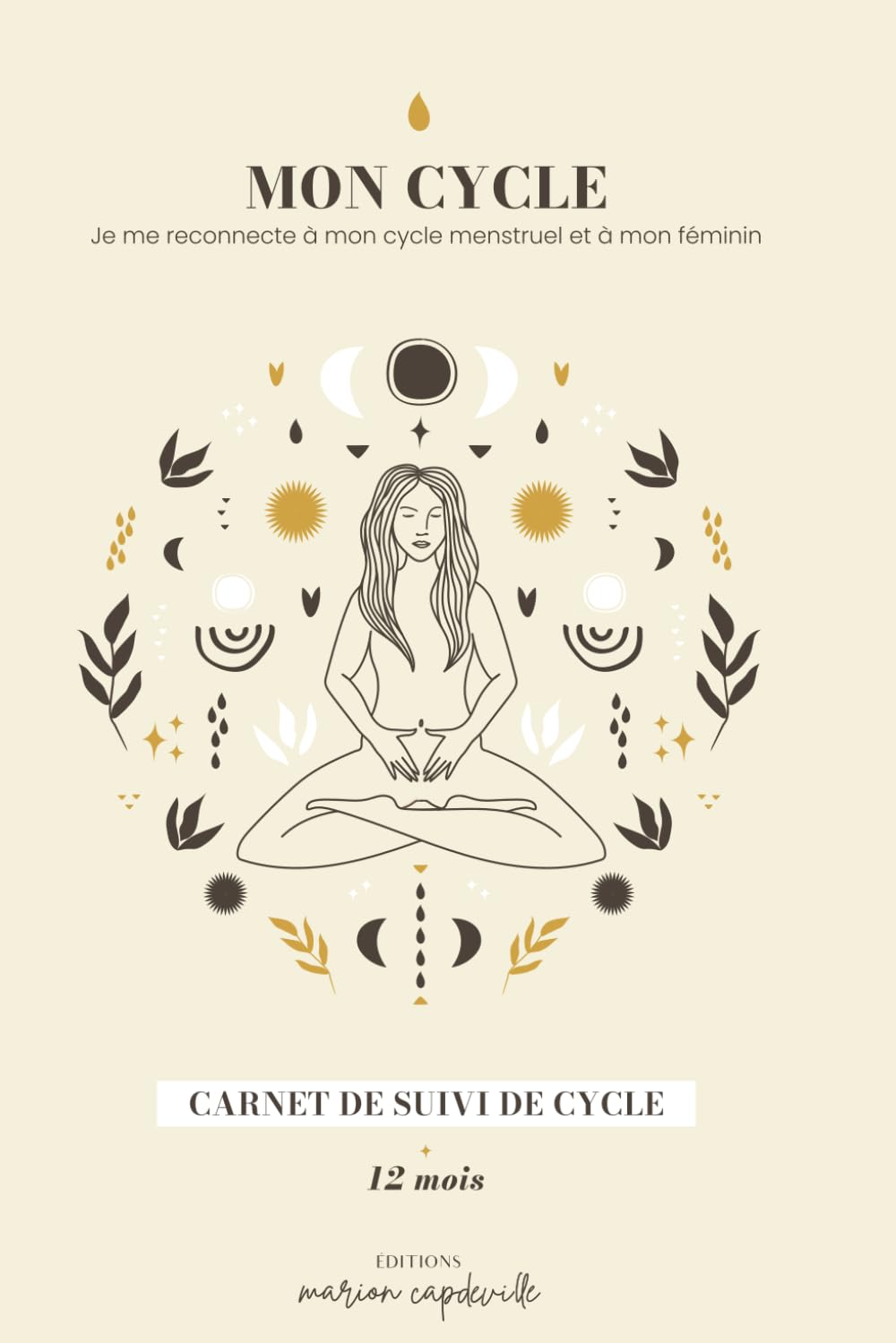 Independently published Mon cycle | Carnet de suivi de cycle menstruel de 12 mois: Carnet de cycle menstruel pour un an | Outil de suivi et de compréhension de ses cycles | ... Idéal pour la symptothermie (French Edition)