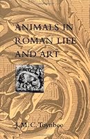 Animals in Roman Life and Art 0801407850 Book Cover