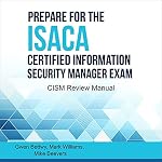 Cover of Prepare for the ISACA Certified Information Security Manager Exam