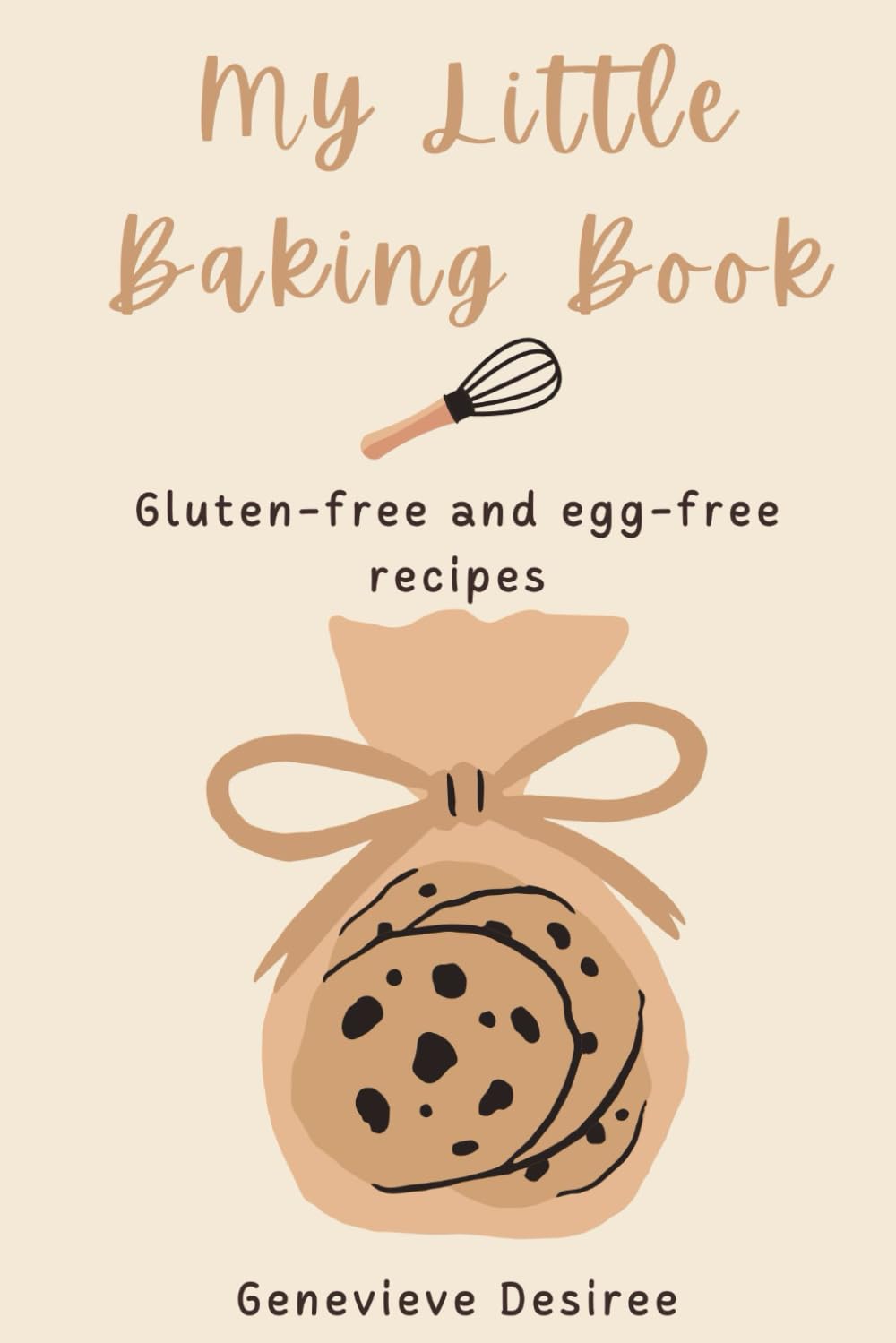 My Little Baking Book: Gluten-free and egg-free recipes
