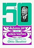  In 50 Jahren ist nicht alles vorbei