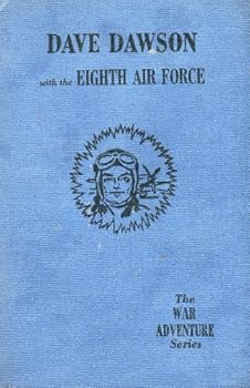 Hardcover DAVE DAWSON WITH THE (8th) EIGHTH AIR FORCE - The War Adventure Series Book