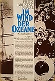 Im Wind der Ozeane: Geschichte einer Weltumsegelung - Fritz Brustat-Naval