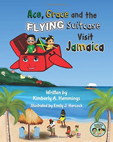 Ace, Grace, and the Flying Suitcase Visit Jamaica
