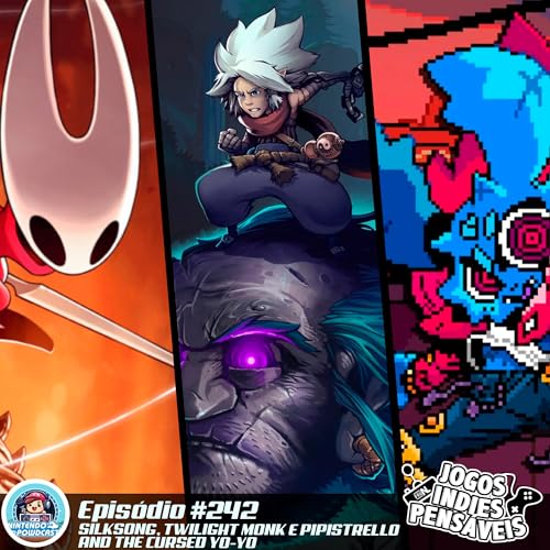 Nintendo POWdcast #242 – Jogos INDIEspensáveis: Silksong, Twilight Monk, Pipistrello and the Cursed Yo-Yo