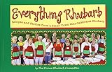 Everything Rhubarb: Recipes and Stories from a Small Town That Celebrates Rhubarb
