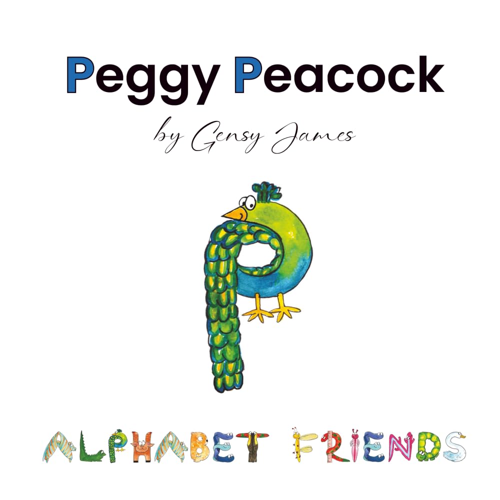 Peggy Peacock: Proud and Pretty, but Not Perfect: 16 (Alphabet Friends)