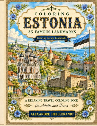 Coloring Estonia: 35 Famous Landmarks (Coloring Europe Landmarks)