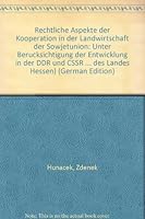 Rechtliche Aspekte Der Kooperation in Der Landwirtschaft Der Sowjetunion: (Unter Berucksichtigung Der Entwicklung in Der DDR Und Cssr) 3428047214 Book Cover