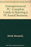  Entrepreneurial PC: Complete Guide to Starting a PC-based Business