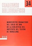teatro barcelona diciembre 2018  Manuscritos dramáticos del Siglo de Oro de la Biblioteca del Instituto del Teatro de Barcelona: 34 (Cuadernos Bibliográficos)