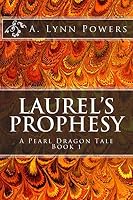 Laurel's Prophesy: A Pearl Dragon Tale Book 1 1500597414 Book Cover