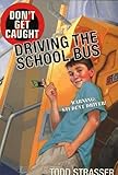 Don't Get Caught Driving the School Bus