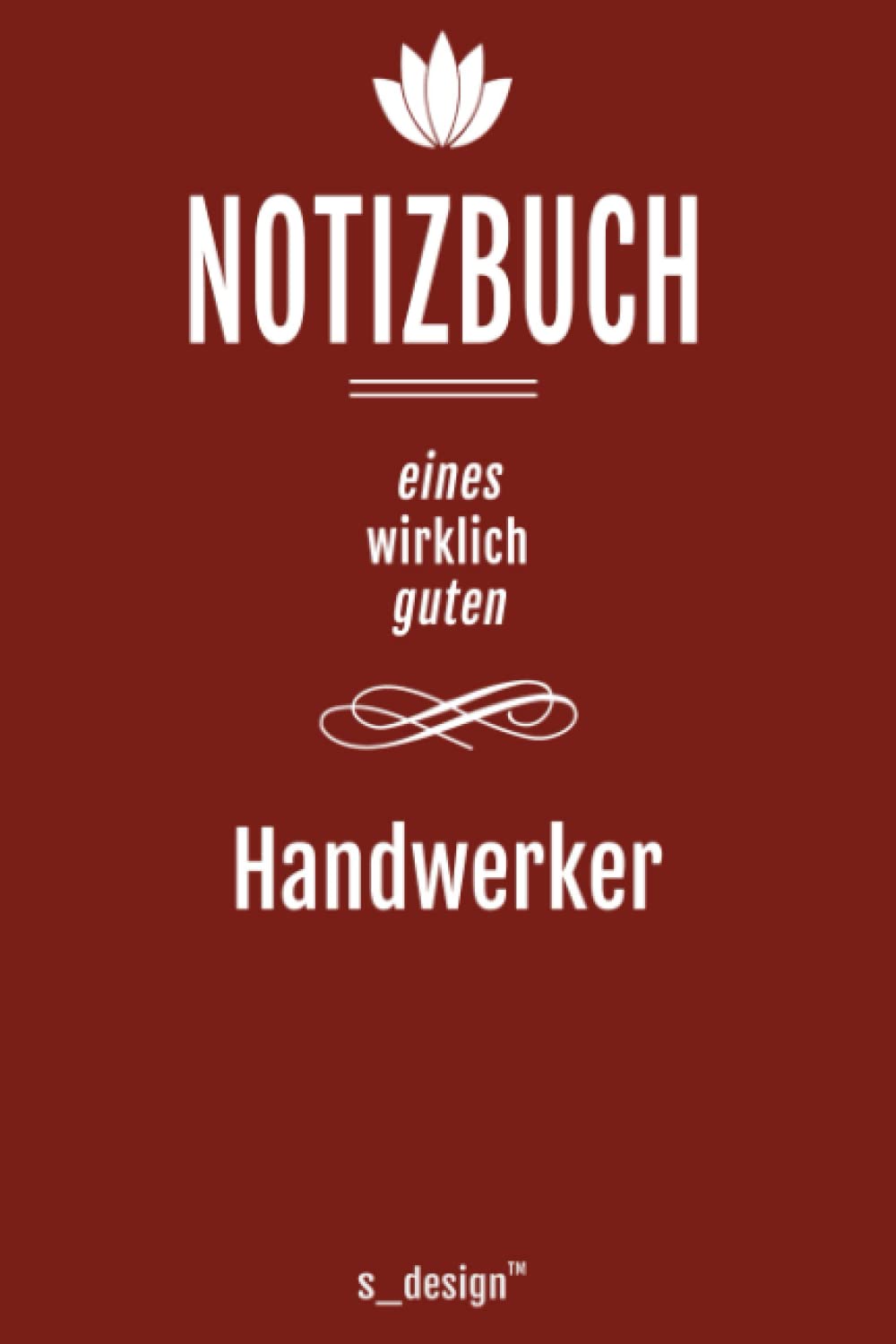Notizbuch für Handwerker: Originelle Geschenk-Idee [120 Seiten liniertes blanko Papier]