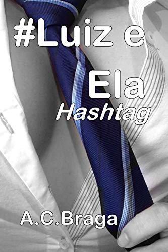 #Luiz e Ela: Hashtag: 2