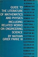 Guide To The Literature Of Mathematics And Physics: Including Related Works On Engineering Science B0000CHDEL Book Cover