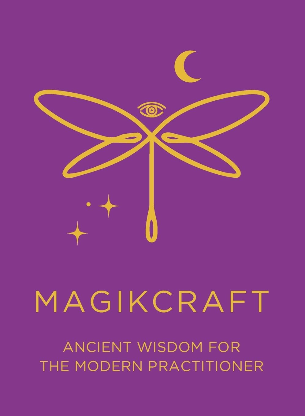Ancient Wisdom for the Modern Practitioner - MagikCraft: Empowerment Through Rituals, Goddesses, Ancestors, Astrology, Witches, Runes, Crystals, Herbs ... Stand in Your Power & Follow Your Soul Goal!