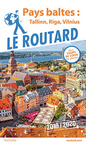 Guide du Routard Pays baltes : Tallinn, Riga, Vilnius 2019/20
