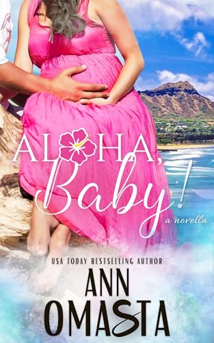 Aloha, Baby! (A friends to lovers Hawaii romance bonus novella) (The Escape Series)