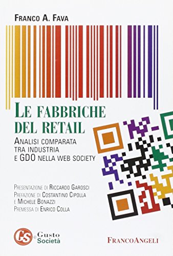 Le fabbriche del retail. Analisi comparata tra industria e GDO nella web society
