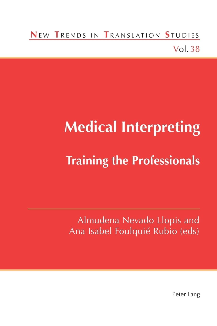 Medical Interpreting: Training the Professionals: 38 (New Trends in Translation Studies)