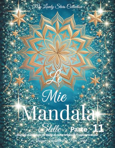Le Mie Mandala Stelle - Parte 11: Disegni di mandala da stelle di carta originali ritagliate a mano