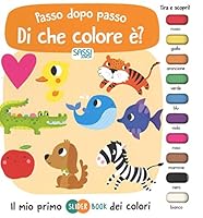 Di che colore è? Passo dopo passo. Il mio primo slider book dei colori 8868603918 Book Cover