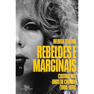 Capa do livro Rebeldes e marginais: Cultura nos anos de chumbo (1960-1970)