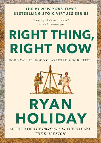 Right Thing, Right Now: Good Values. Good Character. Good Deeds. (The Stoic Virtues Series) image 2