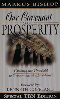 Our Covenant of Prosperity - Crossing the Threshold to Supernatural Abundance