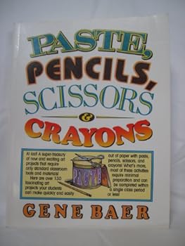 Paperback Paste, Pencils, Scissors, and Crayons Book